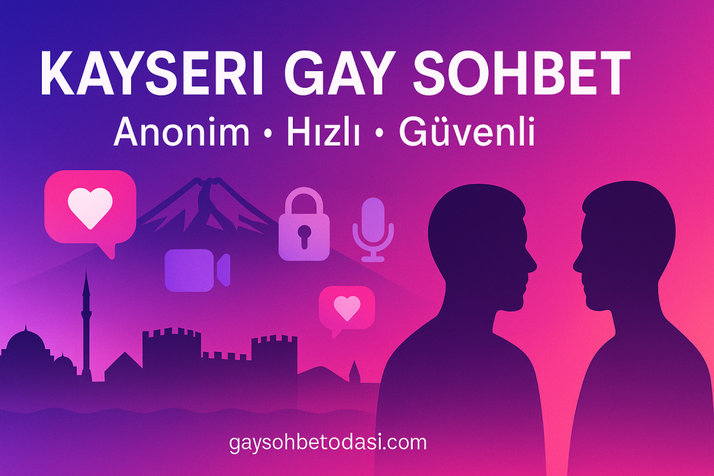Kayseri Gay Sohbet